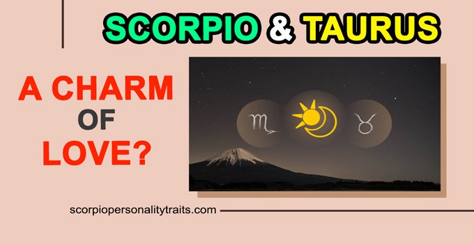 Taurus female male attraction scorpio Scorpio and